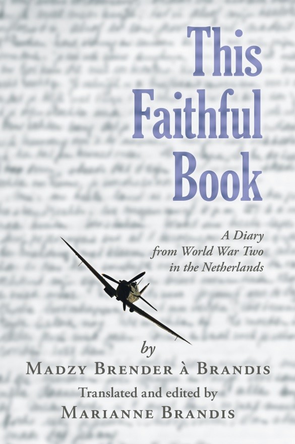 Maarns Oorlogsdagboek verschenen: This Faithful Book - A Diary from World War Two in the Netherlands